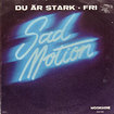 SAD MOTION / Du Ar Stark / Fri